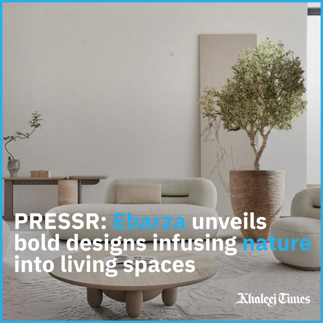 Khaleej Times: Ebarza unveils bold designs infusing nature into living spaces